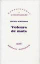 Couverture du livre « Voleurs de mots - essai sur le plagiat, la psychanalyse et la pensee » de Michel Schneider aux éditions Gallimard (patrimoine Numerise)