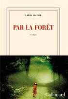 Couverture du livre « Par la forêt » de Laura Alcoba aux éditions Gallimard