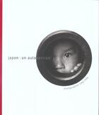 Couverture du livre « Japon : Un Autoportrait ; Photographies, 1945-1964 » de O Hiraki et K Takeuchi et Saya aux éditions Flammarion