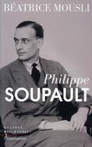 Couverture du livre « Philippe Soupault » de Beatrice Mousli aux éditions Flammarion