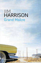 Couverture du livre « Grand maître » de Jim Harrison aux éditions Flammarion