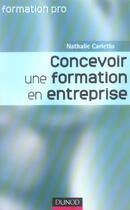 Couverture du livre « Concevoir Une Formation En Entreprise ; Apprendre A Apprendre » de Nathalie Carletto aux éditions Dunod