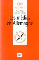 Couverture du livre « Les medias en allemagne qsj 3523 » de Albert/Koch P./U-E. aux éditions Que Sais-je ?