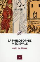 Couverture du livre « La philosophie médiévale (6e édition) » de Alain De Libera aux éditions Que Sais-je ?