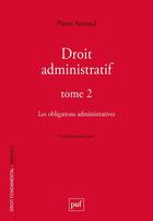 Couverture du livre « Droit administratif Tome 2 : les obligations administratives » de Pierre Serrand aux éditions Puf