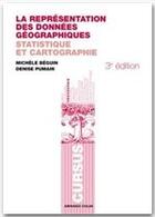 Couverture du livre « La représentation des données géographiques ; statistique et cartographie (3e édition) » de Michele Beguin et Denise Pumain aux éditions Armand Colin