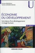 Couverture du livre « Économie du développement ; les enjeux d'un développement à visage humain (4e édition) » de Cecile Lavrard-Meyer et Jacques Brasseul aux éditions Armand Colin