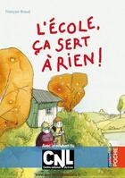 Couverture du livre « L'ecole ca sert a rien » de Braud/Girel aux éditions Casterman Jeunesse