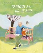 Couverture du livre « Partout là où je suis » de Annelise Heurtier et Anne-Sophie Lanquetin aux éditions Casterman