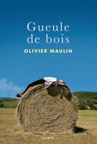 Couverture du livre « Gueule de bois » de Olivier Maulin aux éditions Denoel