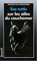 Couverture du livre « Sur les ailes du cauchemar » de Lisa Tuttle aux éditions Denoel