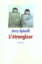 Couverture du livre « L'etrangleur » de Spinelli Jerry / Map aux éditions Ecole Des Loisirs