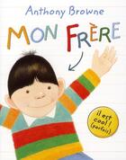 Couverture du livre « Mon frère ; il est cool ! (parfois) » de Anthony Browne aux éditions Ecole Des Loisirs