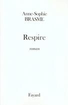 Couverture du livre « Respire » de Brasme-A.S aux éditions Fayard