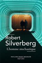 Couverture du livre « L'homme stochastique » de Robert Silverberg aux éditions Robert Laffont