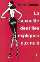 Couverture du livre « La sexualité des filles expliquée aux nuls » de Marie Golotte aux éditions Albin Michel