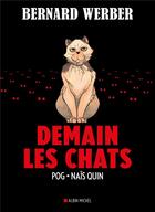 Couverture du livre « Demain les chats » de Bernard Werber et Pog et Nais Quin aux éditions Albin Michel