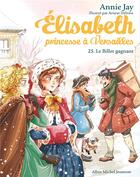 Couverture du livre « Elisabeth, princesse à Versailles Tome 25 : Le billet gagnant » de Annie Jay et Ariane Delrieu aux éditions Albin Michel