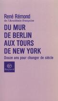 Couverture du livre « Du mur de berlin aux tours de new york : douze ans pour changer de siecle » de Francois Azouvi aux éditions Bayard