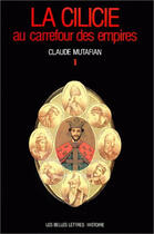 Couverture du livre « Cilicie au carrefour des empires 2vol » de Claude Mutafian aux éditions Belles Lettres