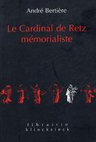 Couverture du livre « Le Cardinal de Retz, mémorialiste » de Andre Bertiere aux éditions Klincksieck