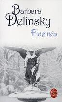 Couverture du livre « Fidélités » de Delinsky-B aux éditions Le Livre De Poche