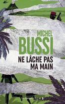 Couverture du livre « Ne lâche pas ma main » de Michel Bussi aux éditions Presses De La Cite