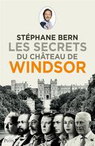 Couverture du livre « Les secrets du château de Windsor » de Stephane Bern aux éditions Plon