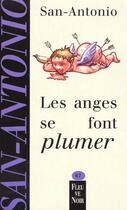 Couverture du livre « San-Antonio t.67 ; les anges se font plumer » de San-Antonio aux éditions Fleuve Noir