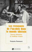 Couverture du livre « Les revenants de l'au-dela dans le monde tibetain ; sources litteraires et tradition vivante » de Francoise Pommaret aux éditions Cnrs