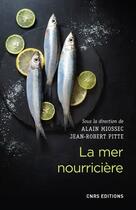Couverture du livre « La mer nourricière » de Jean-Robert Pitte et Alain Miossec aux éditions Cnrs