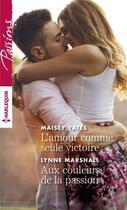 Couverture du livre « L'amour comme seule victoire ; aux couleurs de la passion » de Lynne Marshall et Maisey Yates aux éditions Harlequin