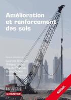 Couverture du livre « Amélioration et renforcement des sols » de Claude Plumelle aux éditions Le Moniteur