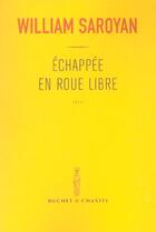 Couverture du livre « Echappee en roue libre » de William Saroyan aux éditions Buchet Chastel