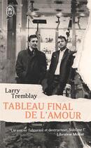 Couverture du livre « Tableau final de l'amour » de Larry Tremblay aux éditions J'ai Lu