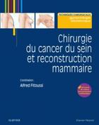 Couverture du livre « Chirurgie du cancer du sein et reconstruction mammaire » de Alfred Fitoussi aux éditions Elsevier-masson