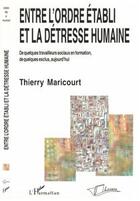 Couverture du livre « Entre l'ordre établi et la détresse humaine » de Thierry Maricourt aux éditions Licorne