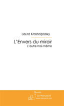Couverture du livre « L'envers du miroir ; l'autre moi-même » de Laura Krasnopolsky aux éditions Le Manuscrit