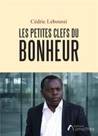 Couverture du livre « Les petites clefs du bonheur » de Cedric Leboussi aux éditions Amalthee