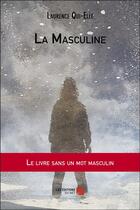 Couverture du livre « La masculine » de Laurence Qui-Elle aux éditions Editions Du Net