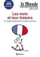 Couverture du livre « Les mots et leur histoire ; un voyage ludique dans la langue française » de Isabelle Collin aux éditions Le Robert