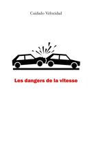 Couverture du livre « Les dangers de la vitesse » de Cuidado Velocidad aux éditions Books On Demand