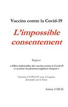 Couverture du livre « Vaccins contre la covid-19 : l'impossible consentement : rapport 
