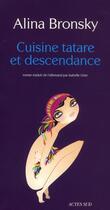 Couverture du livre « Cuisine tatare et descendance » de Alina Bronsky aux éditions Actes Sud