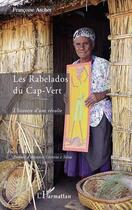 Couverture du livre « Les rabelados du Cap-Vert ; l'histoire d'une révolte » de Francoise Ascher aux éditions Editions L'harmattan