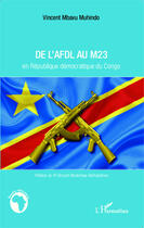 Couverture du livre « De l'AFDL au M23 en République démocratique du Congo » de Vincent Mbavu Muhindo aux éditions Editions L'harmattan