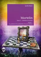 Couverture du livre « Martelin t.2 ; l'héritier du miroir - partie 1 : la patience et la roublardise d'un jeu d'échec » de Cyndie Baron aux éditions Societe Des Ecrivains