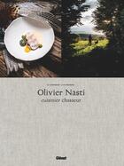 Couverture du livre « Olivier Nasti Chasseur : Le Chambard, Kaysersberg » de Stephane Mejanes et Olivier Nasti et Ilya Kagan et Arnaud Fréminet aux éditions Glenat