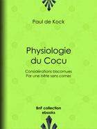 Couverture du livre « Physiologie du Cocu » de Paul De Kock aux éditions Bnf Collection Ebooks