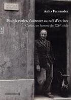 Couverture du livre « Pour le potier, s'adresser au café d'en face : Carlos, un homme du XXe siècle » de Anita Fernandez aux éditions Complicites